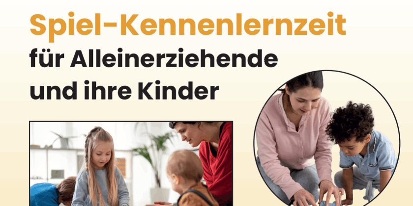 Spiel-Kennenlernzeit für Alleinerziehende und ihre Kinder