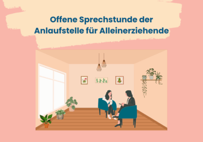 Offene Sprechstunde der Anlaufstelle Alleinerziehende