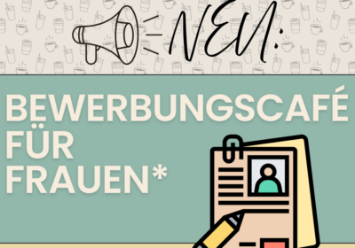 Bewerbungscafé für (alleinerziehende) Frauen*